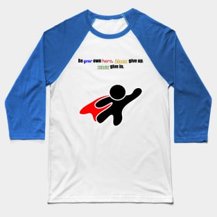 Be Your Own Hero Baseball T-Shirt